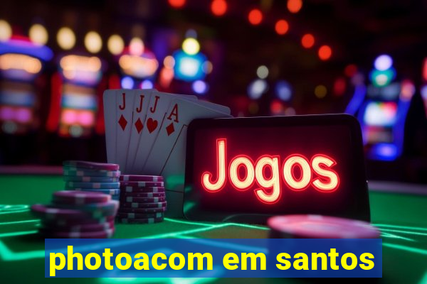 photoacom em santos